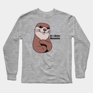 It's Otter Nonsense Long Sleeve T-Shirt